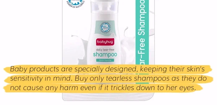 Product Selection: Use tearless shampoos and baby-specific products designed for sensitive skin.