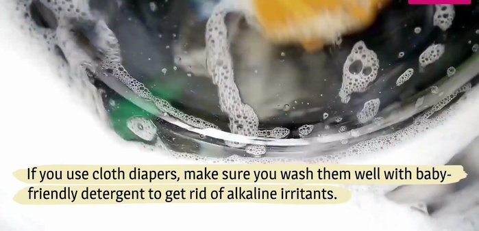 Wash Cloth Diapers Thoroughly: If using cloth diapers, wash them thoroughly with baby-friendly detergent to remove alkaline irritants.