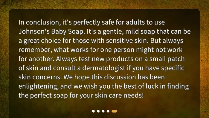 Conclusion and Recommendations: Reiterating the safety of Johnson's baby soap for adults with sensitive skin but recommending a patch test and consultation with a dermatologist for specific skin concerns.